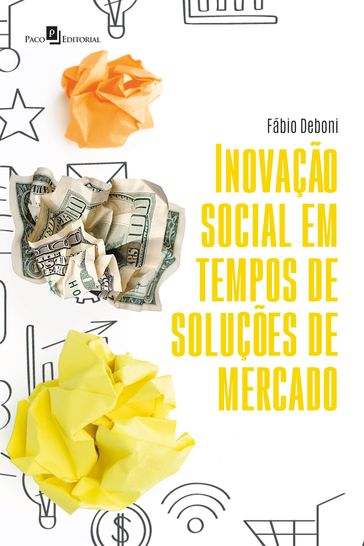 Inovação social em tempos de soluções de mercado - Fábio Deboni