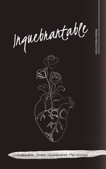 Inquebrantable - Lisandra Anaís Colmenares Hernández