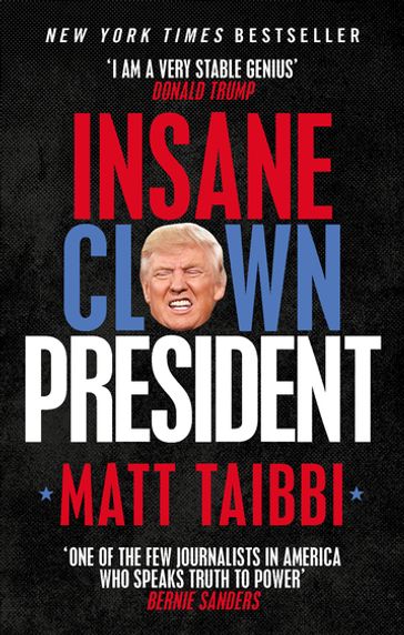 Insane Clown President - Matt Taibbi