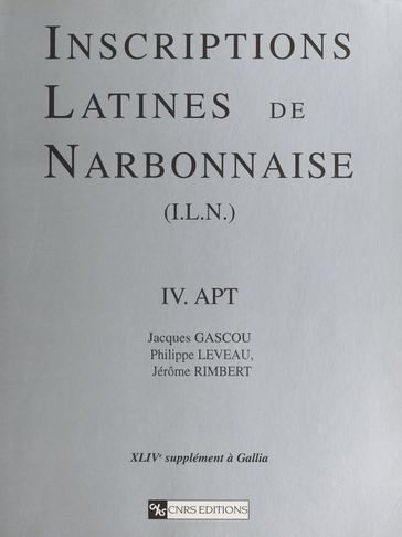 Inscriptions latines de Narbonnaise (4) : Apt - Jacques Gascou - Jérôme Imbert - Philippe Leveau
