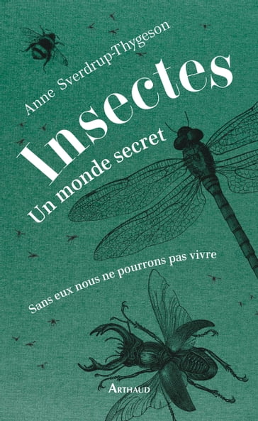 Insectes. Un monde secret - Anne Sverdrup-Thygeson