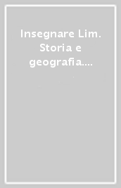 Insegnare Lim. Storia e geografia. Guida didattica. Per la 4ª classe elementare