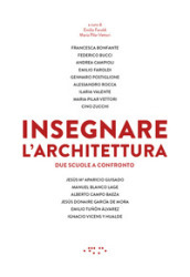 Insegnare l architettura. Due scuole a confronto