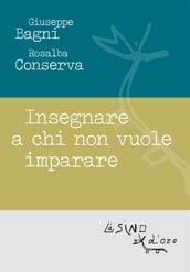 Insegnare a chi non vuole imparare