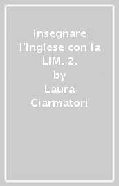 Insegnare l inglese con la LIM. 2.