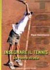 Insegnare il tennis. La nuova strada