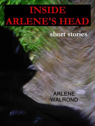 Inside Arlene's Head - Arlene Walrond