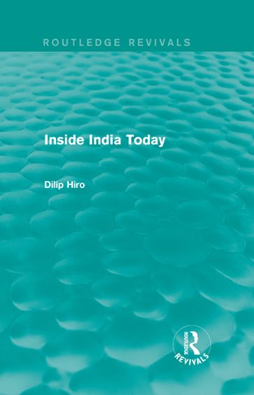 Inside India Today (Routledge Revivals) - Dilip Hiro