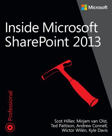 Inside Microsoft SharePoint 2013 - Andrew Connell - Mirjam van Olst - Scot Hillier - Ted Pattison