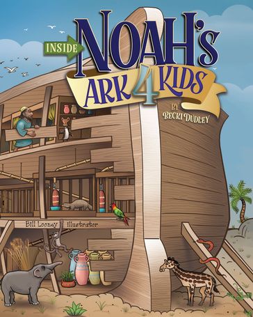 Inside Noah's Ark 4 Kids - Becki Dudley