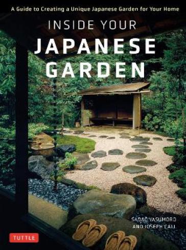 Inside Your Japanese Garden - Joseph Cali - Sadao Yasumoro