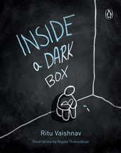 Inside a Dark Box