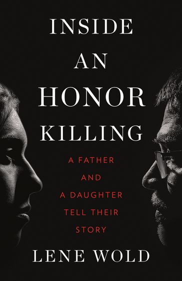 Inside an Honor Killing - Lene Wold