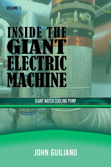 Inside the Giant Electric Machine Volume 1 - JOHN GUILIANO