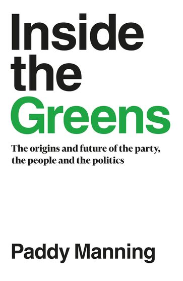 Inside the Greens - Paddy Manning