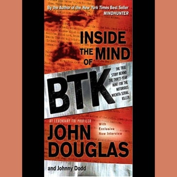 Inside the Mind of BTK - Johnny Dodd - John E. Douglas