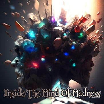 Inside the Mind of Madness - Charlotte Perkins Gilman - Lev Nikolaevic Tolstoj - Edgar Allan Poe - Hawthorne Nathaniel - Nikolai Gogol - Radclyffe Hall - Anatole France - Barry Pain - Vsevolod Garshin