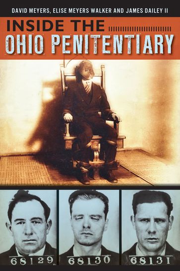 Inside the Ohio Penetentiary - David Meyers - Elise Meyers Walker - James Dailey II