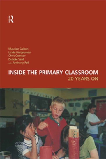 Inside the Primary Classroom: 20 Years On - Chris Comber - Maurice Galton - Linda Hargreaves - Debbie Wall