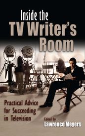 Inside the TV Writer s Room