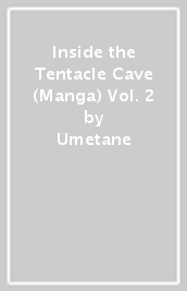 Inside the Tentacle Cave (Manga) Vol. 2