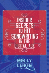 Insider Secrets to Hit Songwriting in the Digital Age