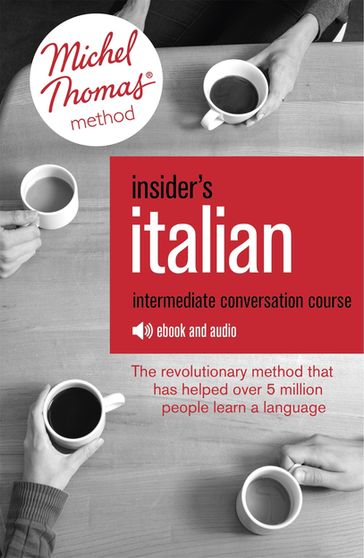 Insider's Italian: Intermediate Conversation Course (Learn Italian with the Michel Thomas Method) - Thomas Michel - Paola Tite