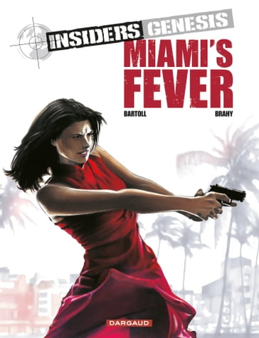 Insiders Genesis - Tome 3 - Miami's Fever - Jean-Claude Bartoll