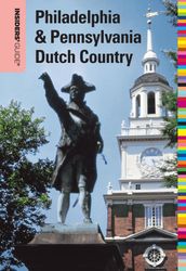 Insiders  Guide® to Philadelphia & Pennsylvania Dutch Country