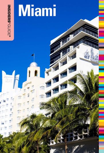 Insiders' Guide® to Miami - Dara Bramson