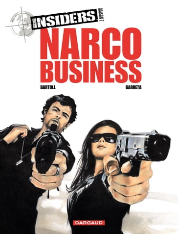 Insiders - Saison 2 - Tome 1 - Narco Business - Jean-Claude Bartoll