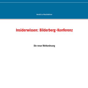 Insiderwissen: Bilderberg-Konferenz - Herold zu Moschdehner