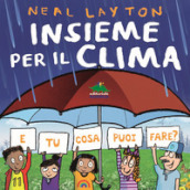 Insieme per il clima. E tu cosa puoi fare?