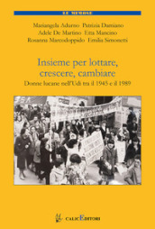 Insieme per lottare, crescere, cambiare. Donne lucane nell Udi tra il 1985 e il 1989