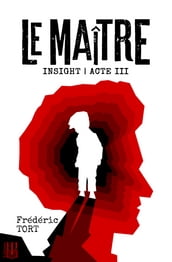 Insight - Acte III : Le Maître