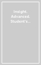 Insight. Advanced. Student s Book. Workbook. Per le Scuole superiori. Con e-book. Con espansione online