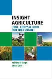 Insight Agriculture (Soil, Crops and Food for the Future)