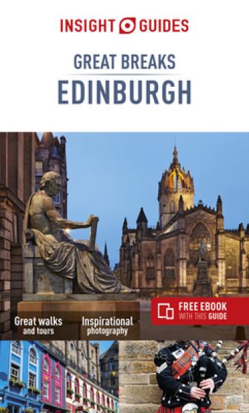 Insight Guides Great Breaks Edinburgh (Travel Guide with Free eBook) - Insight Guides Travel Guide