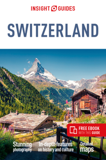Insight Guides Switzerland (Travel Guide with Free eBook) - Insight Guides