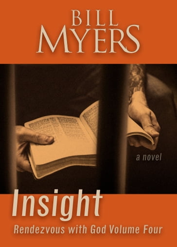 Insight: Rendezvous with God Volume Four - Bill Myers