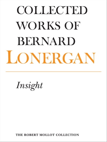 Insight, Volume 3 - Bernard Lonergan