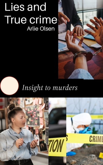 Insight to murder - Arlie Olsen
