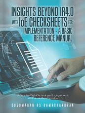 Insights Beyond Ir4.0 with Ioe Checksheets For Implementation - a Basic Reference Manual