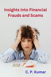 Insights into Financial Frauds and Scams