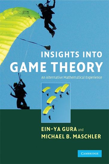 Insights into Game Theory - Ein-Ya Gura - Michael Maschler