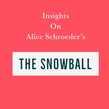 Insights on Alice Schroeder's The Snowball - Swift Reads