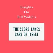 Insights on Bill Walsh s The Score Takes Care of Itself