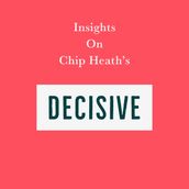 Insights on Chip Heath s Decisive