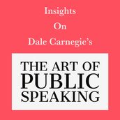 Insights on Dale Carnegie s The Art of Public Speaking