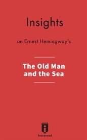 Insights on Ernest Hemingway s The Old Man and the Sea
